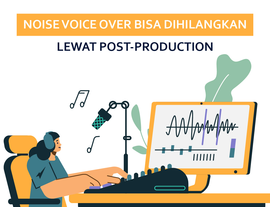 Noise Voice Over Bisa Dihilangkan Lewat Post-Production? Emang Bener?