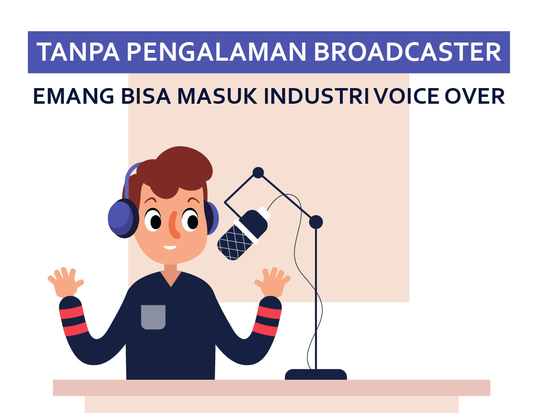 Tanpa Pengalaman Broadcaster, Emang Bisa Masuk Industri Voice Over?