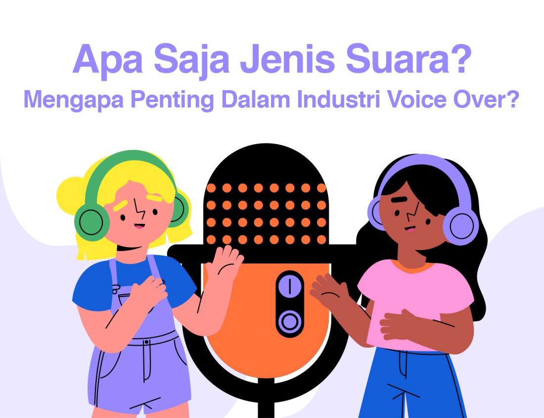 Apa Saja Jenis Suara dan Mengapa Penting Dalam Industri Voice Over?