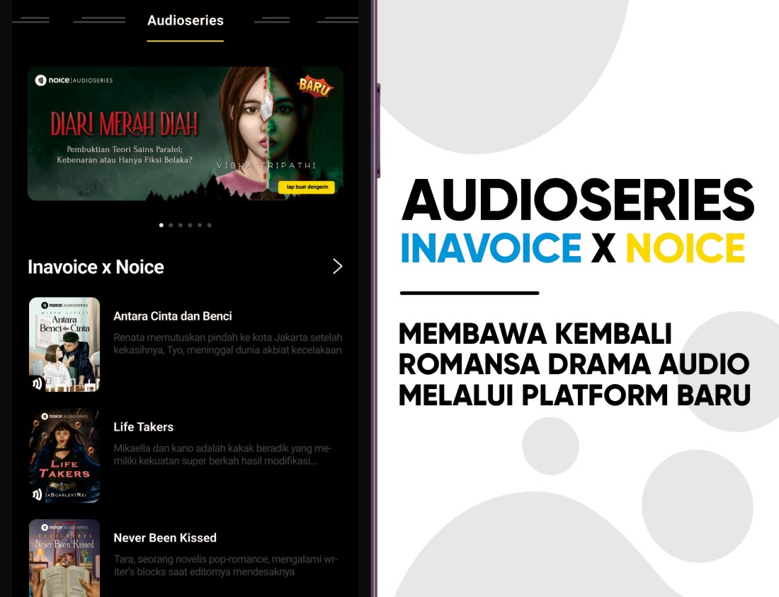 Audio Series Inavoice X Noice : Membawa Kembali Romansa Drama Audio Melalui Platform Baru