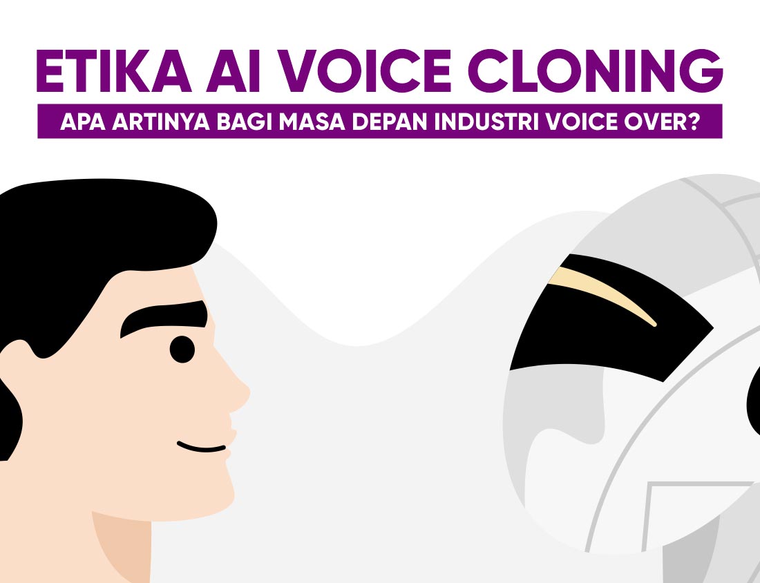 Etika AI Voice Cloning: Apa Artinya Bagi Masa Depan Industri Voice Over?