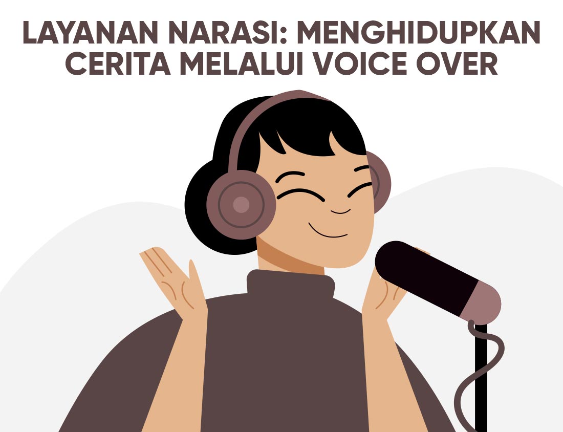 Layanan Narasi: Menghidupkan Cerita Melalui Voice Over