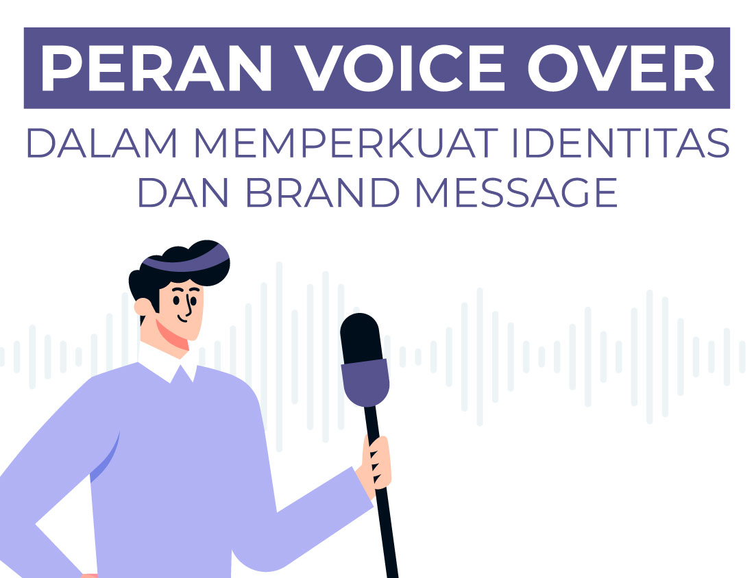 Peran Voice Over Dalam Memperkuat Identitas dan Brand Message