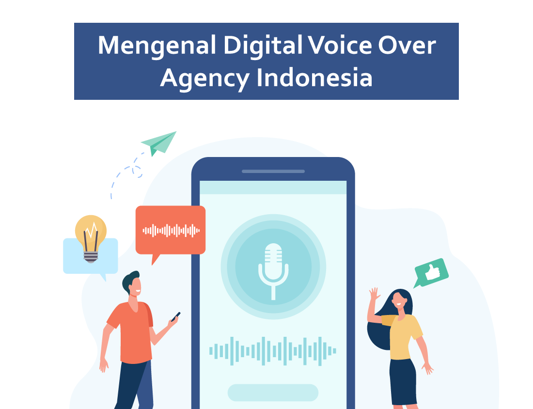 Mengenal Digital Voice Over Agency Indonesia
