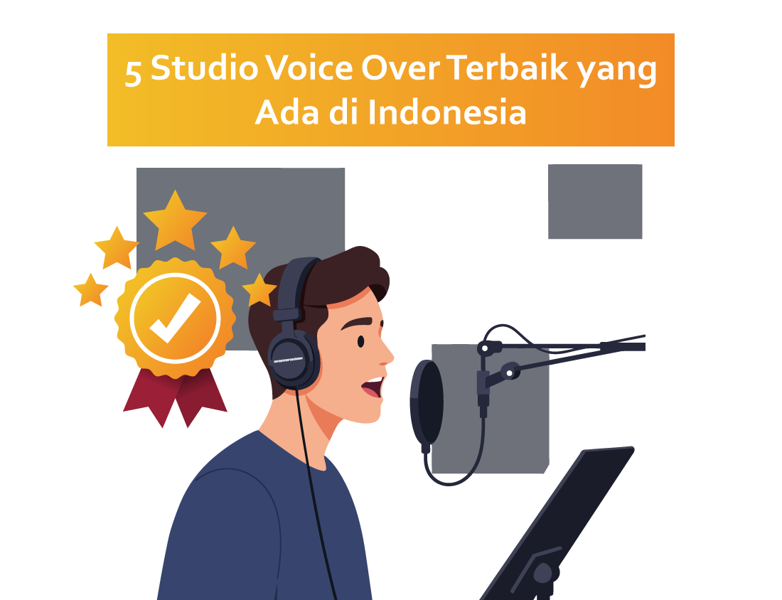 5 Studio Voice Over Terbaik yang Ada di Indonesia