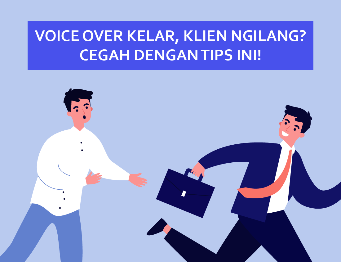 Voice Over Kelar, Klien Ngilang? Cegah dengan Tips Ini!