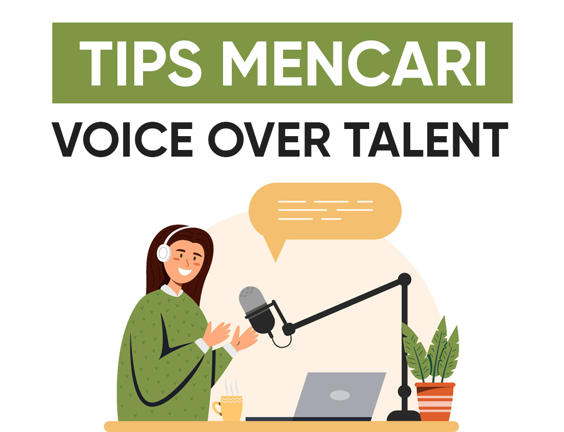 Biar Gak Keliru, Tips Ini Bantu Kamu Cari Voice Over Talent yang Tepat!