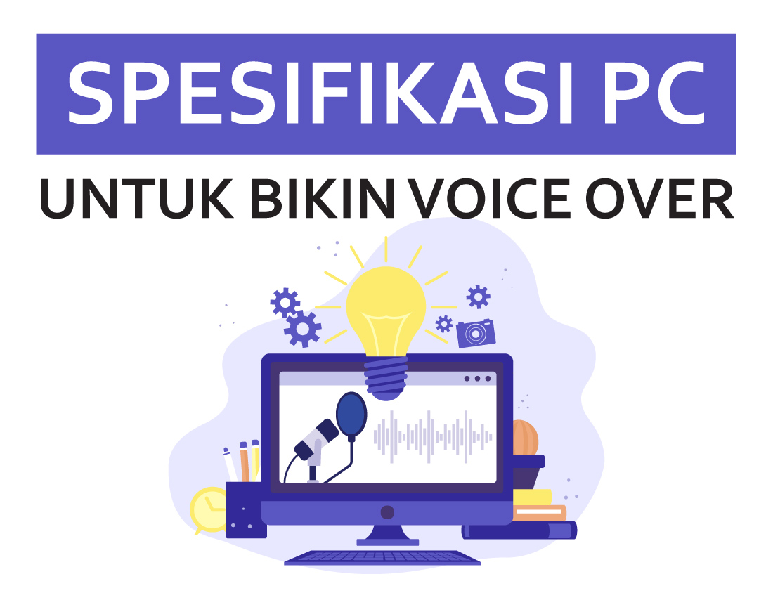 Ini Spesifikasi PC atau Laptop untuk Bikin Voice Over, Jangan Sampai Salah!