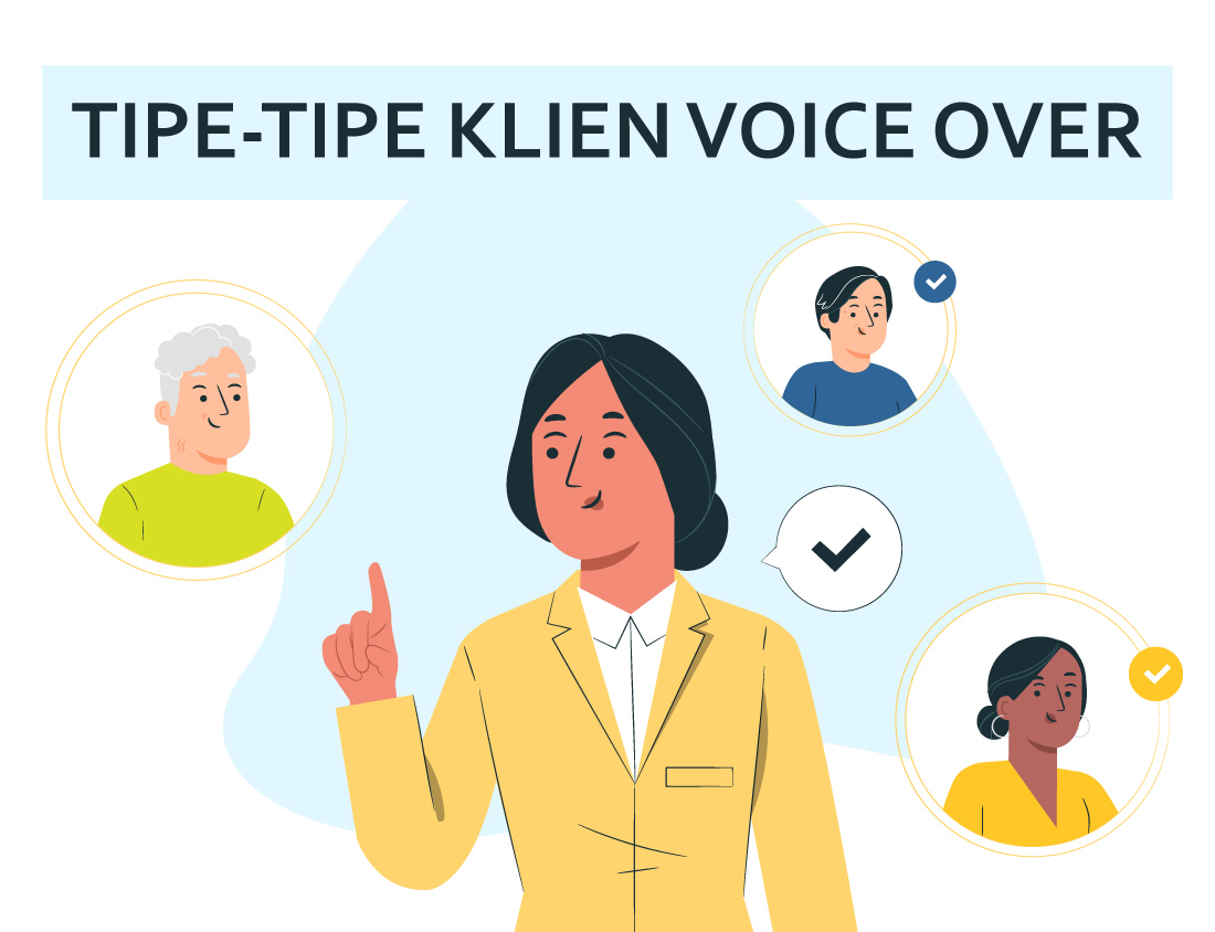 Tipe-tipe Klien Voice Over, Para Talent Wajib Tahu!