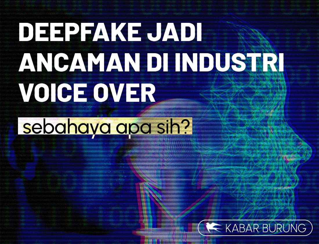 Deepfake Ancam Industri Voice Over, Benarkah Sebahaya Itu?